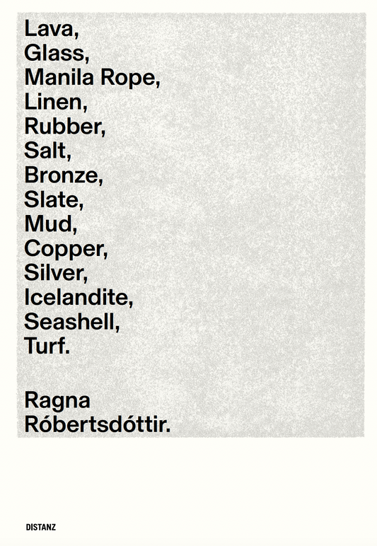 Lava, Glass, Manila Rope, Linen, Rubber, Salt, Bronze, Slate, Mud, Copper, Silver, Icelandite, Seashell, Turf.